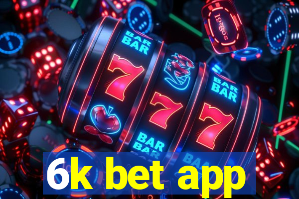 6k bet app